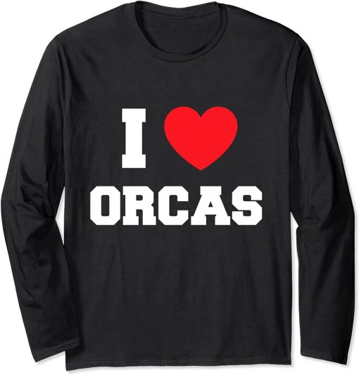 I Love orcas Long Sleeve T-Shirt