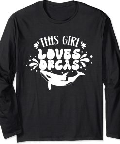 This Girl Loves Orcas Sea Orca Whale Protect Long Sleeve T-Shirt