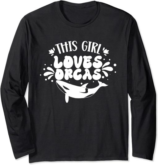 This Girl Loves Orcas Sea Orca Whale Protect Long Sleeve T-Shirt